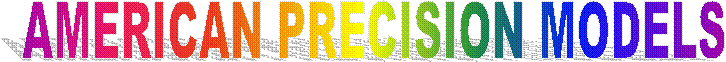 AMERICAN PRECISION MODELS